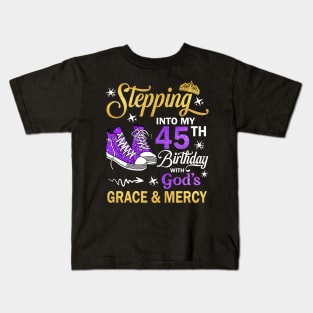 Stepping Into My 45th Birthday With God's Grace & Mercy Bday Kids T-Shirt